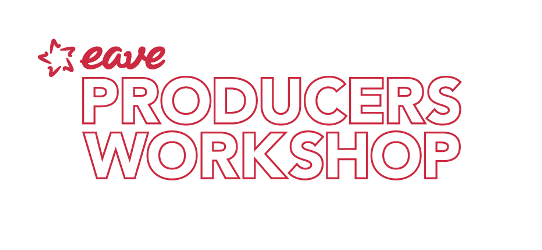 EAVE PRODUCERS WORKSHOP