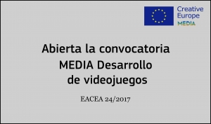CONVOCATORIAS: Desarrollo de videojuegos EACEA 24/2017