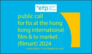 EUROPEAN FILM PROMOTION: Film Sales Support (FSS) en el Hong Kong International Film &amp; TV Market (FILMART)