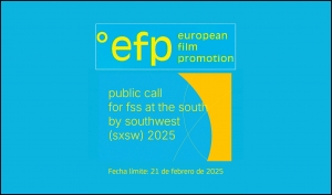 EUROPEAN FILM PROMOTION: Film Sales Support (FSS) en el South by Southwest Film &amp; TV Festival (SXSW 2025)