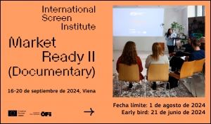 INTERNATIONAL SCREEN INSTITUTE: Inscríbete en su curso Market Ready - Documentary 2024