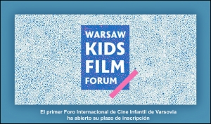 Warsaw Kids Film Forum: Abierto plazo de inscripciones