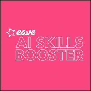 EAVE: AI SKILLS BOOSTER