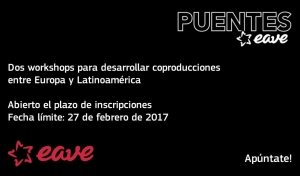 EAVE PUENTES: Europe-Latin America Co-Production Workshop