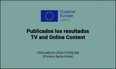 RESULTADOS: Convocatoria TV and Online Content (CREA-MEDIA-2024-TVONLINE 1º fecha límite).