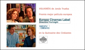 EUROPA CINEMAS LABEL: El filme VOLVERÉIS de Jonás Trueba ganó este premio a mejor película europea en la Quinzaine des Cinéastes