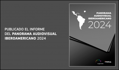 PANORAMA AUDIOVISUAL IBEROAMERICANO 2024: Publicado el informe
