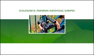 COMISIÓN EUROPEA: Ecologizar el panorama audiovisual europeo