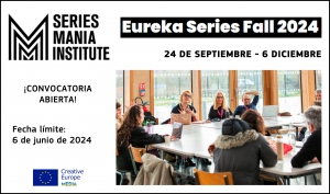 SERIES MANIA INSTITUTE: Abierta la convocatoria de Eureka Series 2024