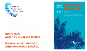 OBSERVATORIO EUROPEO DEL AUDIOVISUAL: Informe FOCUS 2019 (datos España)