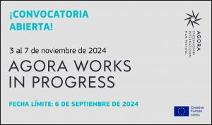 AGORA WORKS IN PROGRESS 2024: Convocatoria abierta para películas en postproducción