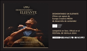 FESTIVAL DE SEVILLA 2024: El filme DESMONTANDO UN ELEFANTE (apoyo MEDIA de desarrollo de contenido) competirá en su Sección Oficial