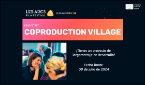 LES ARCS COPRODUCTION VILLAGE 2024: Presenta tu proyecto