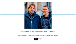 PROYECTOS: La serie RAVALEAR de Pol Rodríguez e Isaki Lacuesta con apoyo de Europa Creativa MEDIA se estrenará en 2026