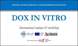 DOX IN VITRO: Seminario y taller internacional de documentales