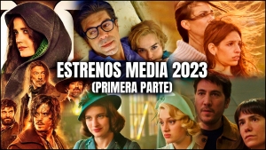 ESTRENOS MEDIA 2023 - Primera parte