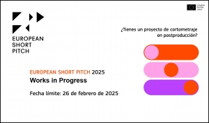 EUROPEAN SHORT PITCH 2025: Abierta la convocatoria de su sección para cortometrajes Work In Progress