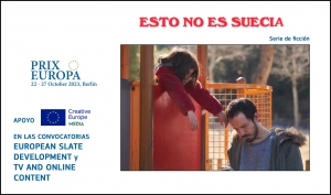 PRIX EUROPA 2023: La serie de ficción española ESTO NO ES SUECIA (apoyos MEDIA de European Slate Development y TV and Online Content) entre las nominadas