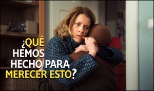 ¿QUÉ HEMOS HECHO PARA MERECER ESTO?