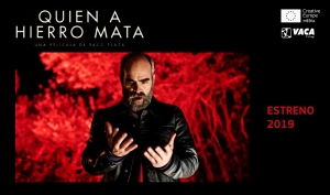PROYECTOS: QUIEN A HIERRO MATA (Apoyo MEDIA de desarrollo de contenido) tiene fecha de estreno
