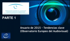 INFORME: Anuario de 2015 - Tendencias clave (Observatorio Europeo del Audiovisual)