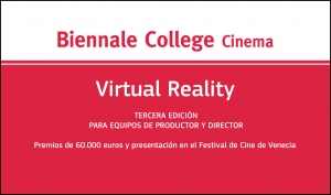 BIENNALE COLLEGE CINEMA - VIRTUAL REALITY: Presenta tu proyecto en concepto