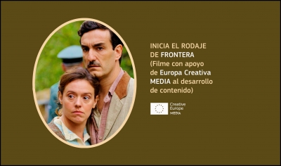 PROYECTOS: Inicia el rodaje de FRONTERA (filme con apoyo MEDIA de desarrollo de contenido)