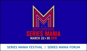 SERIES MANIA 2019: Presencia de MEDIA y presencia española en el evento