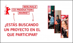 BERLINALE CO-PRODUCTION MARKET: Encuentra el proyecto en el que estás buscando participar