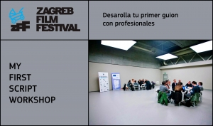 ZAGREB FILM FESTIVAL: Taller gratuito de desarrollo de guion &#039;My First Script&#039;