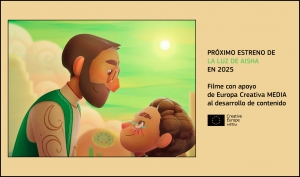 PROYECTOS: Próximo estreno de LA LUZ DE AISHA (apoyo MEDIA de desarrollo de contenido) en 2025