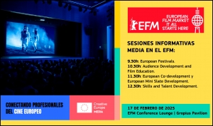 EUROPEAN FILM MARKET 2025: Sesiones informativas de Europa Creativa MEDIA