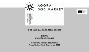 AGORA DOC MARKET 2025: Convocatoria abierta para inscribir tu documental