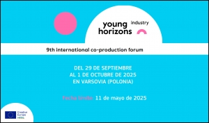 YOUNG HORIZONS INDUSTRY 2025: Presenta tu proyecto a su foro de coproducción internacional
