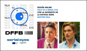 SERIAL EYES: No te pierdas la sesión con la guionista del éxito MAXTON HALL: UN MUNDO ENTRE NOSOTROS