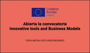 CONVOCATORIAS: Innovative Tools and Business Models CREA-MEDIA-2025-INNOVBUSMOD